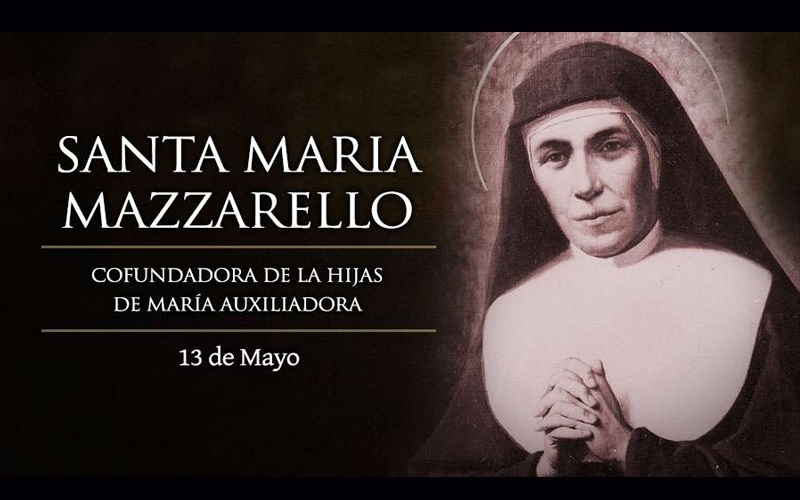 Hoy es fiesta de Santa María Mazzarello, cofundadora de las Hijas de María Auxiliadora