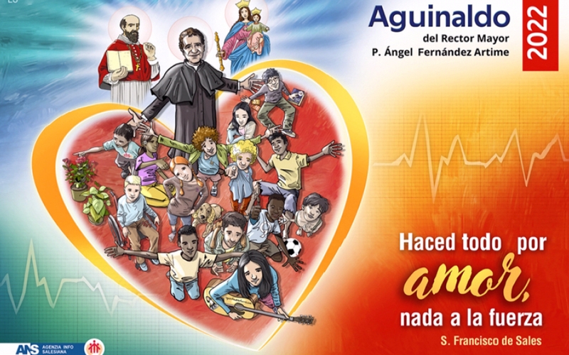 Aguinaldo 2022 del Rector Mayor: “Haz todo por amor, nada por fuerza”